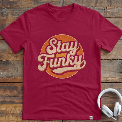 Stay Funky 1 T-Shirt