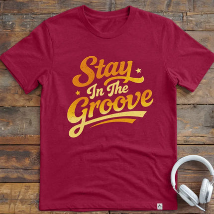 Stay In The Groove T-Shirt