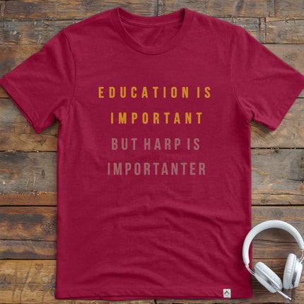 Education is Harp T-Shirt