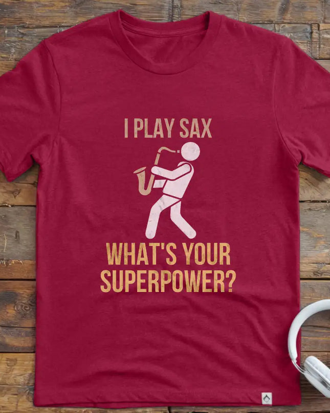 I Play Sax T-Shirt