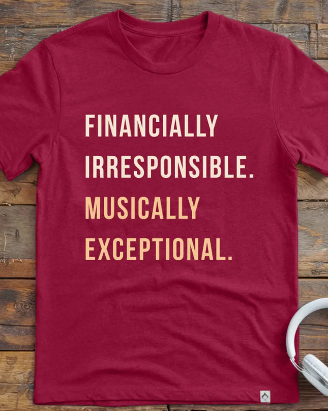 Financially Irresponsible T-Shirt
