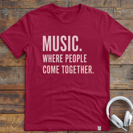 Music Where People T-Shirt