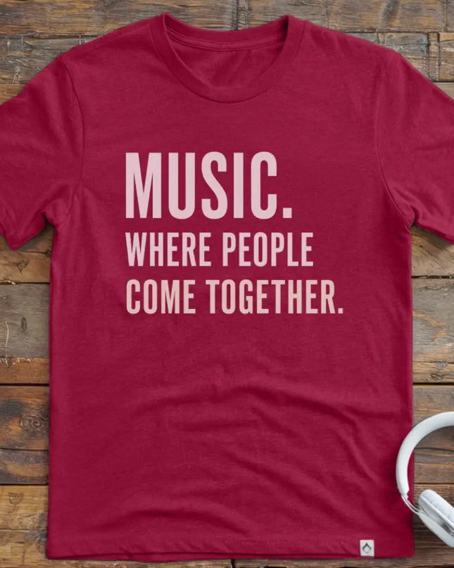 Music Where People T-Shirt