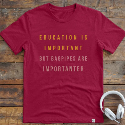Education is Bagpipes T-Shirt