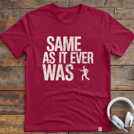Same As It Was T-Shirt