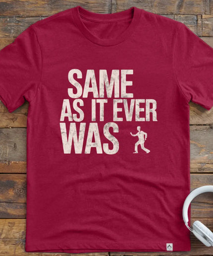 Same As It Was T-Shirt