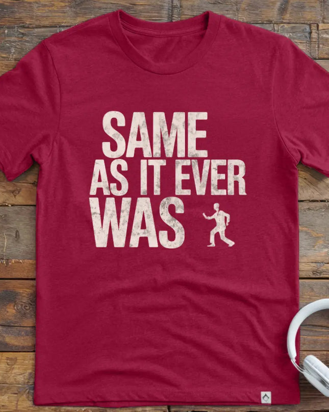 Same As It Was T-Shirt