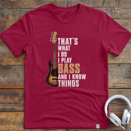 I Know Things Bass T-Shirt