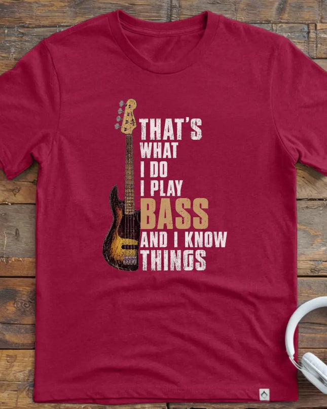 I Know Things Bass T-Shirt