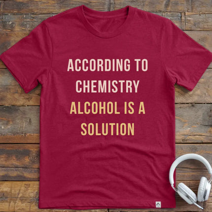 Alcohol is a Solution T-Shirt