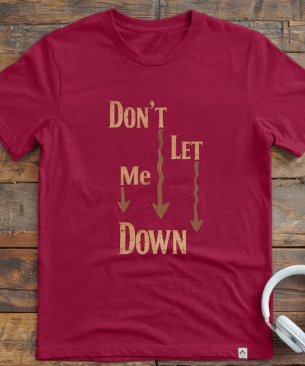 Don't Let Me Down Classic T-Shirt