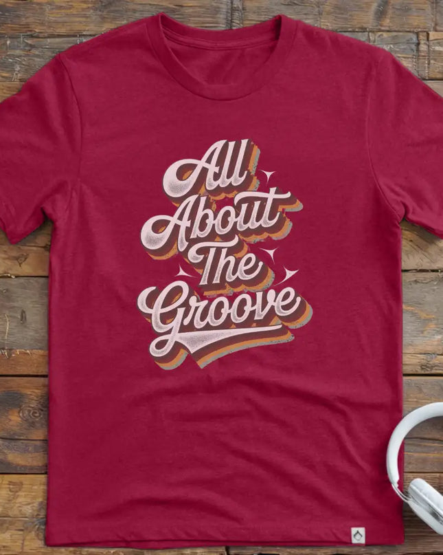 All About The Groove T-Shirt