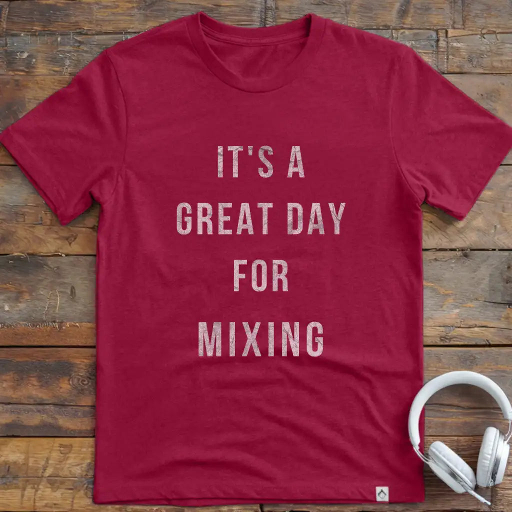 Great Day Mixing T-Shirt