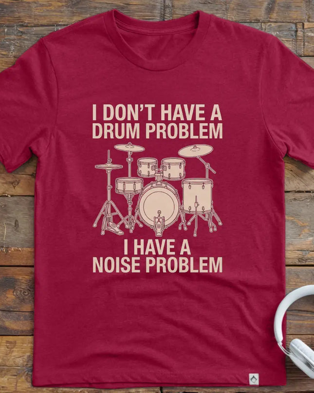 Drum Problem T-Shirt