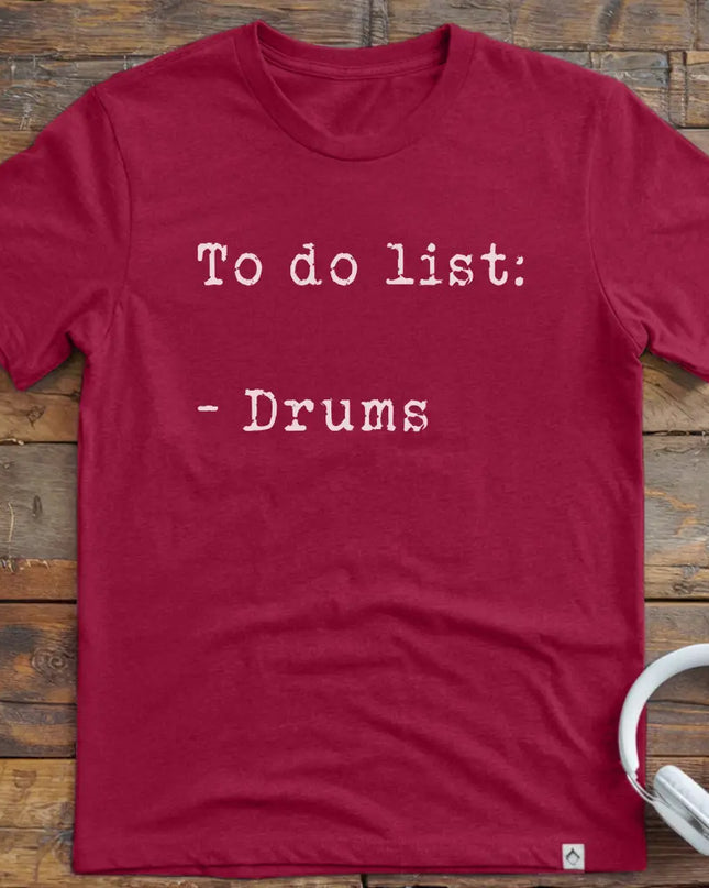 To Do List Drums T-Shirt