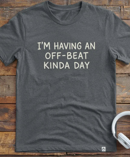 Off Beat Day T-Shirt