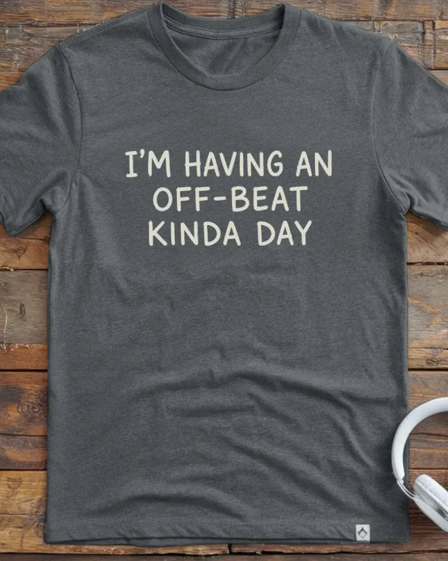 Off Beat Day T-Shirt