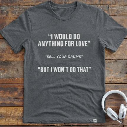 I Would Drums T-Shirt