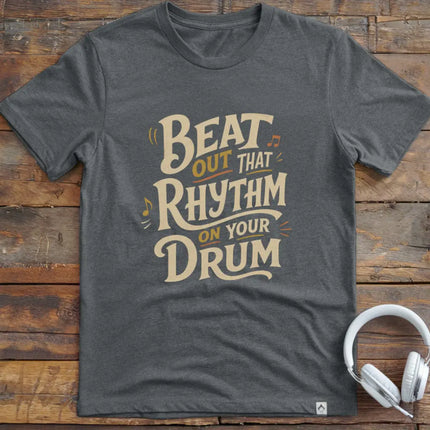 Beat That Rhythm T-Shirt