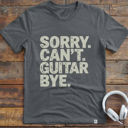 Sorry Can't Guitar Bye T-Shirt