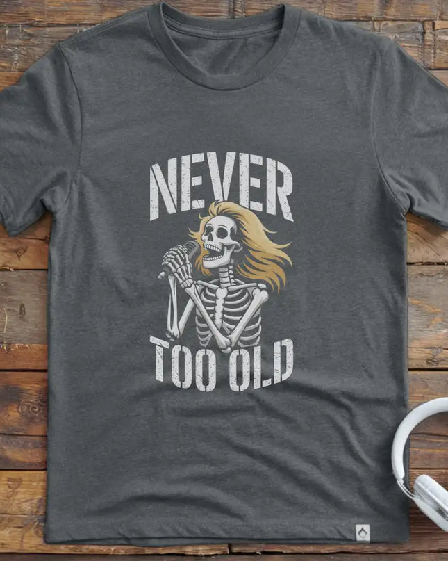 Never Old Singer 3 T-Shirt