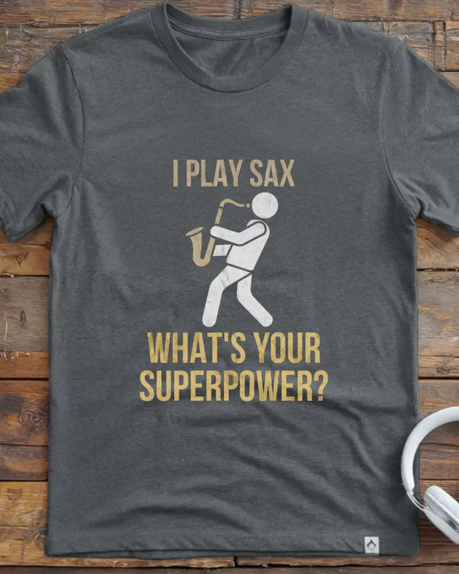 I Play Sax T-Shirt