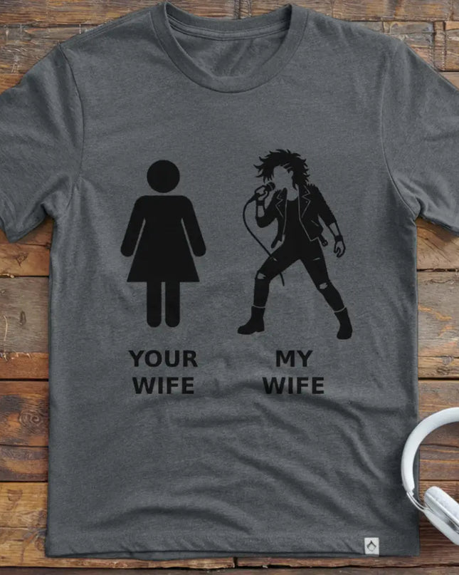 Your Wife Vocal Rock T-Shirt