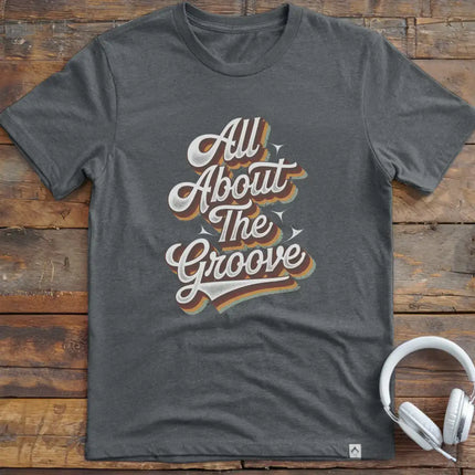 All About The Groove T-Shirt