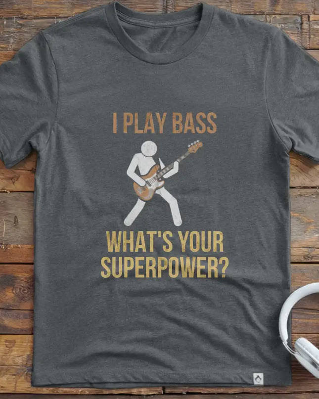I Play Bass T-Shirt