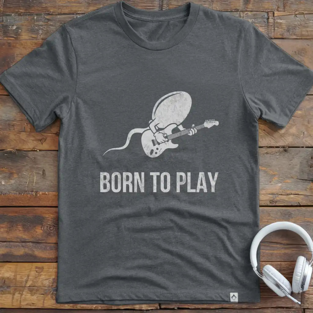 Born To Play T-Shirt
