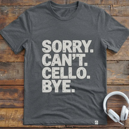 Sorry Can't Cello T-Shirt
