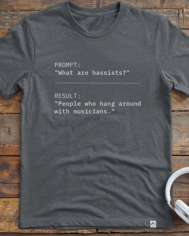 What are Bassists T-Shirt