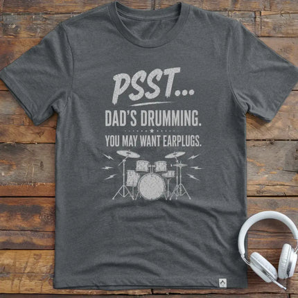 Psst Dads Drumming T-Shirt