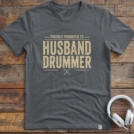 Promoted Husband Drummer T-Shirt