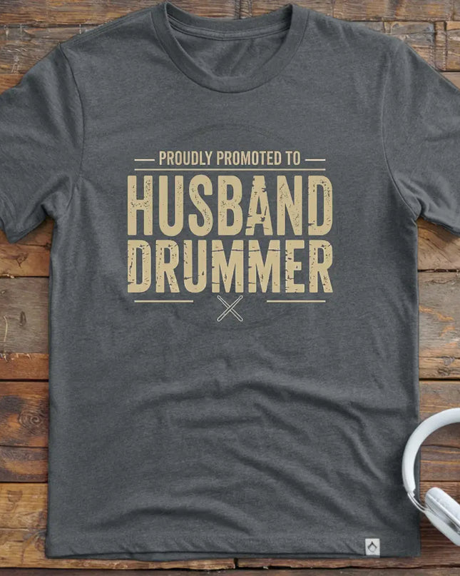 Promoted Husband Drummer T-Shirt