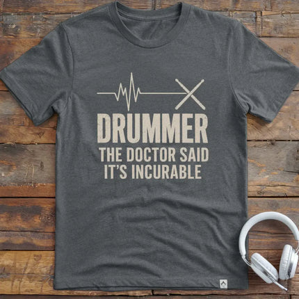 Drummer Incurable T-Shirt