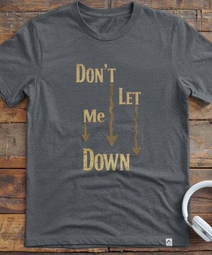 Don't Let Me Down Classic T-Shirt