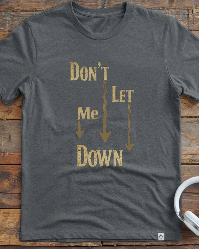 Don't Let Me Down Classic T-Shirt