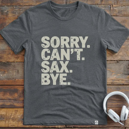 Sorry Can't Sax Bye T-Shirt