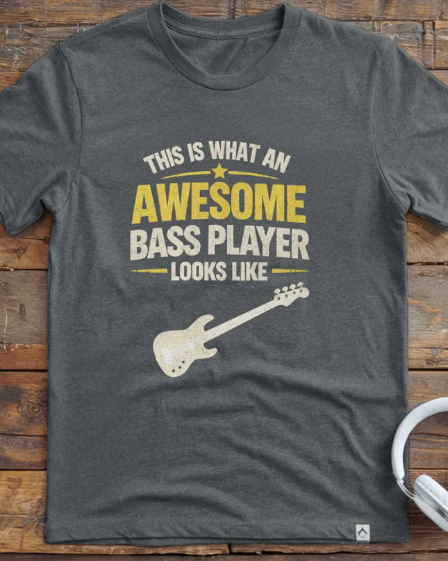 Awesome Bass Player T-Shirt