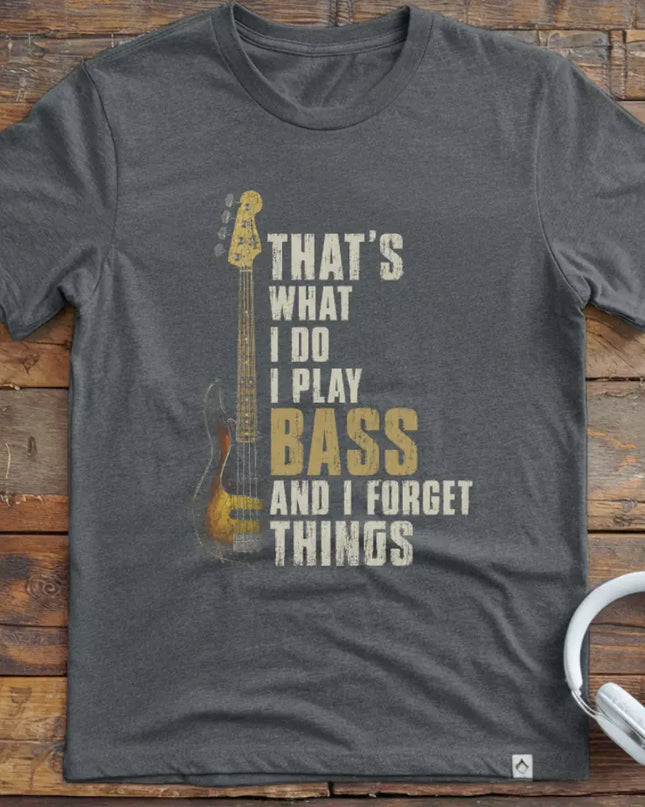What I Do Bass T-Shirt