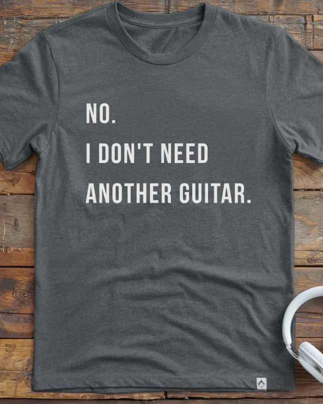 No Don't Need Guitar T-Shirt