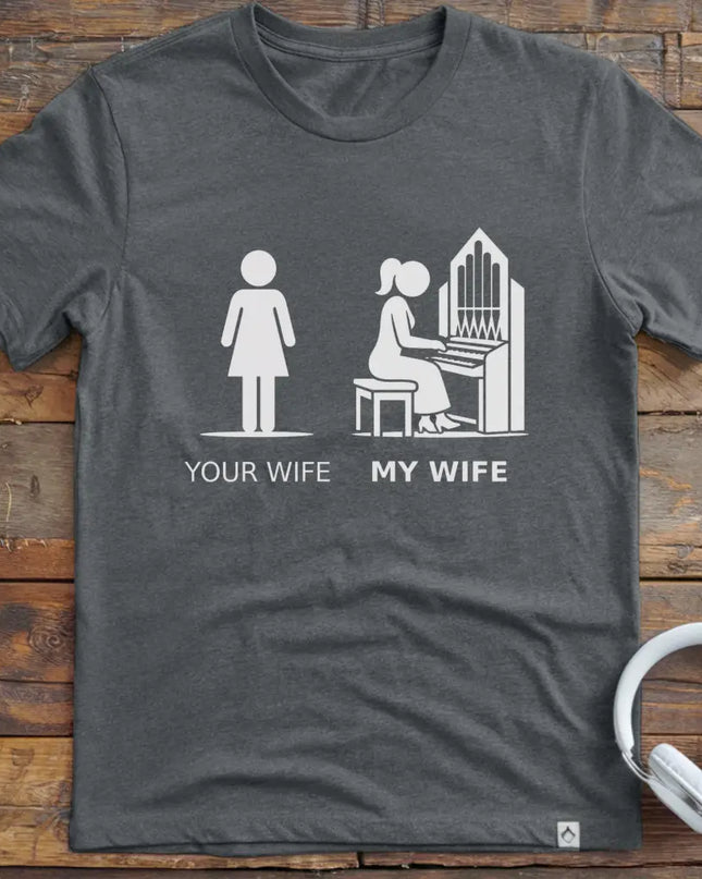 Wife Church Organ T-Shirt
