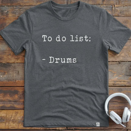 To Do List Drums T-Shirt