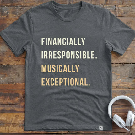 Financially Irresponsible T-Shirt