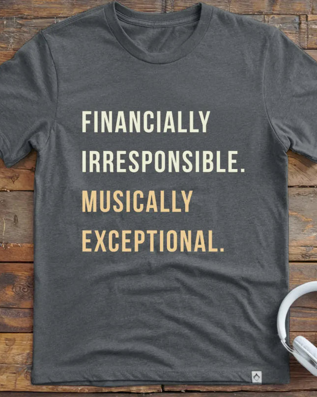Financially Irresponsible T-Shirt
