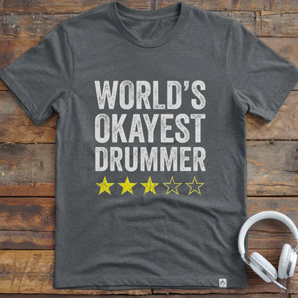 World's Okayest Drummer T-Shirt