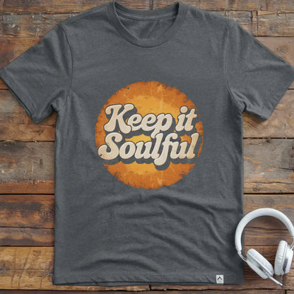 Keep It Soulful T-Shirt