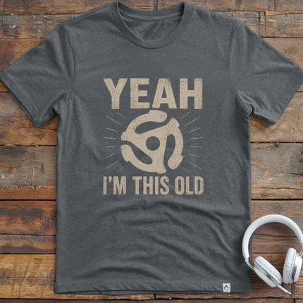 I'm This Old 45RPM T-Shirt