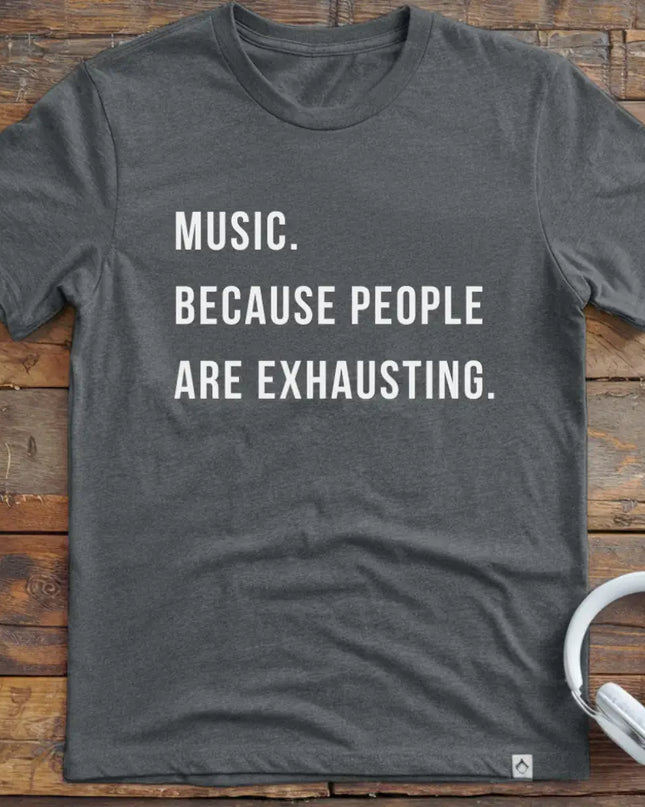 Music People Exhausting T-Shirt